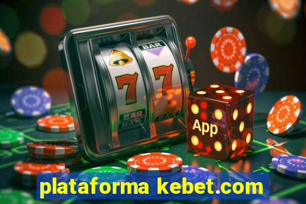 plataforma kebet.com